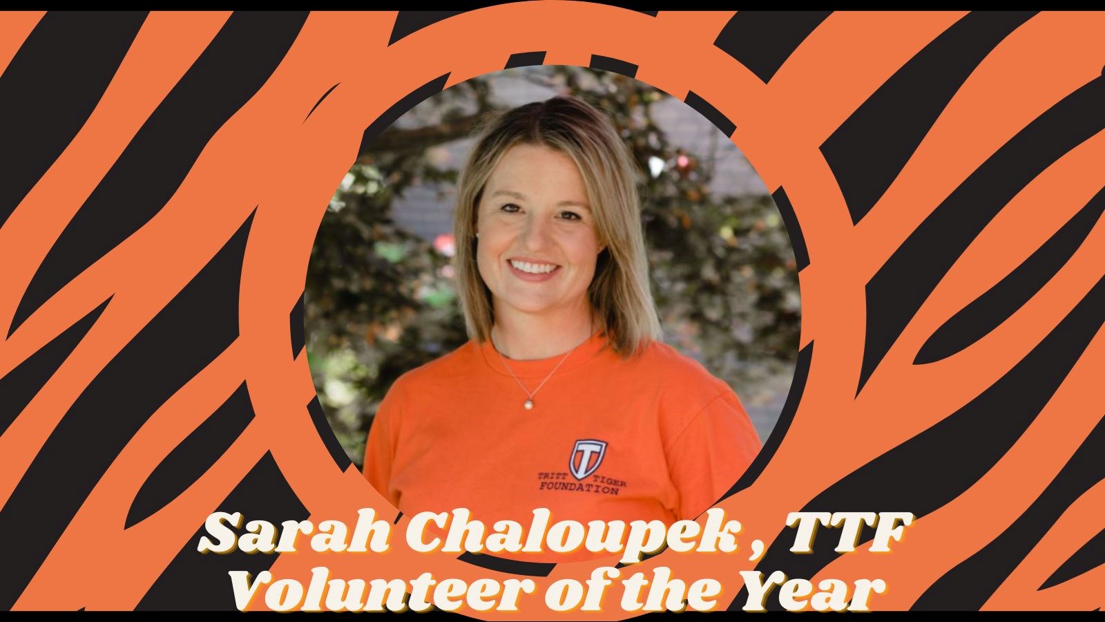 Sarah Chaloupek, President TTF and Volunteer of the Year